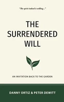 Voința abandonată: O invitație înapoi în grădină - The Surrendered Will: An Invitation Back to the Garden