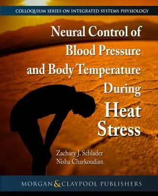 Controlul neuronal al tensiunii arteriale și al temperaturii corpului în timpul stresului termic - Neural Control of Blood Pressure and Body Temperature During Heat Stress
