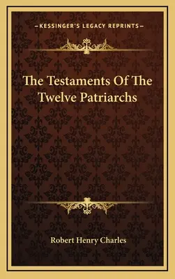 Testamentele celor doisprezece patriarhi - The Testaments Of The Twelve Patriarchs