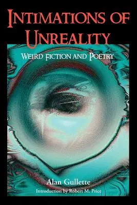 Intimații ale irealității: Ficțiune și poezie ciudată - Intimations of Unreality: Weird Fiction and Poetry