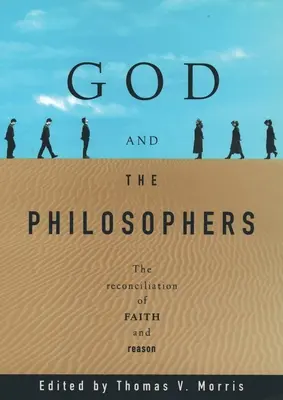 God and the Philosophers: Reconcilierea credinței și a rațiunii - God and the Philosophers: The Reconciliation of Faith and Reason