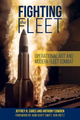Fighting the Fleet: Arta operațională și lupta modernă cu flota - Fighting the Fleet: Operational Art and Modern Fleet Combat