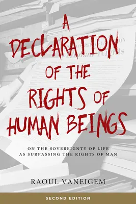 Declarația drepturilor ființei umane: Despre suveranitatea vieții ca depășire a drepturilor omului - Declaration of the Rights of Human Beings: On the Sovereignty of Life as Surpassing the Rights of Man