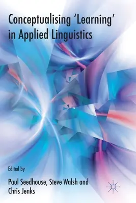 Conceptualizarea „învățării” în lingvistica aplicată - Conceptualising 'learning' in Applied Linguistics