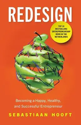 Redesign: Devenind un antreprenor fericit, sănătos și de succes - Redesign: Becoming a Happy, Healthy, and Successful Entrepreneur