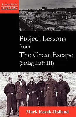 Proiect Lecții de la Marea Evadare (Stalag Luft III) - Project Lessons from the Great Escape (Stalag Luft III)