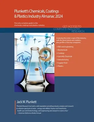 Plunkett's Chemicals, Coatings & Plastics Industry Almanac 2024: Cercetări de piață, statistici, tendințe și recomandări privind industria chimică, a acoperirilor și a materialelor plastice - Plunkett's Chemicals, Coatings & Plastics Industry Almanac 2024: Chemicals, Coatings & Plastics Industry Market Research, Statistics, Trends and Leadi