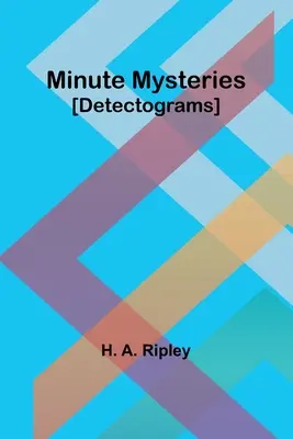 Mistere minuțioase [Detectograme] - Minute Mysteries [Detectograms]
