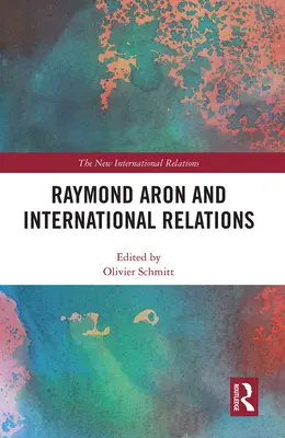 Raymond Aron și relațiile internaționale - Raymond Aron and International Relations