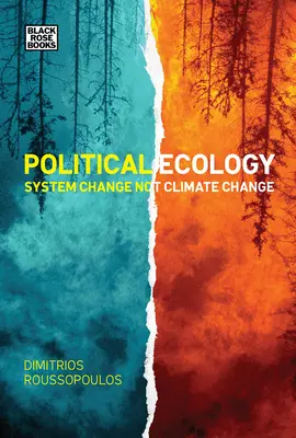 Ecologie politică: Schimbarea sistemului, nu schimbarea climei - Political Ecology: System Change Not Climate Change