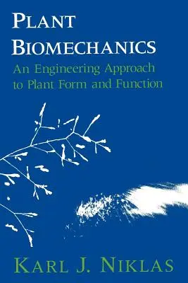 Biomecanica plantelor: O abordare inginerească a formei și funcției plantelor - Plant Biomechanics: An Engineering Approach to Plant Form and Function