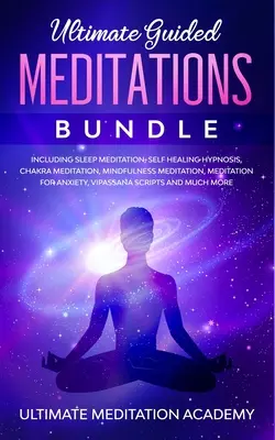 Guided Mindfulness Meditations Bundle: Healing Meditation Scripts Inclusiv Loving Kindness Meditation, Chakra Healing, Vipassana Meditations, Body Sc - Guided Mindfulness Meditations Bundle: Healing Meditation Scripts Including Loving Kindness Meditation, Chakra Healing, Vipassana Meditations, Body Sc