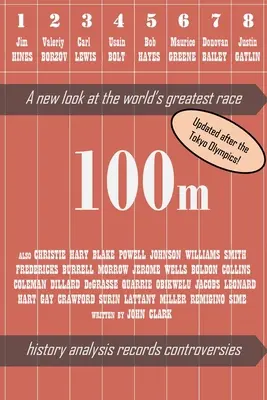 100m - O nouă privire asupra celei mai mari curse din lume (ediția a 2-a) - 100m - A new look at the world's greatest race (2nd edition)