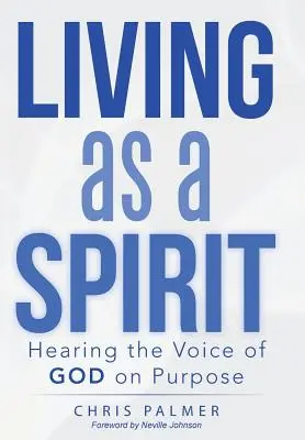Trăind ca un spirit: Auzirea vocii lui Dumnezeu în mod intenționat - Living as a Spirit: Hearing the Voice of God on Purpose