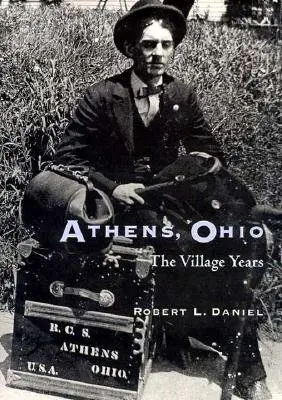 Atena, Ohio: Anii satului - Athens, Ohio: The Village Years