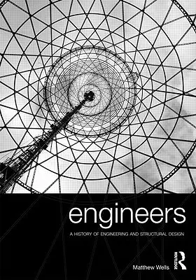 Inginerii: O istorie a ingineriei și a proiectării structurale - Engineers: A History of Engineering and Structural Design