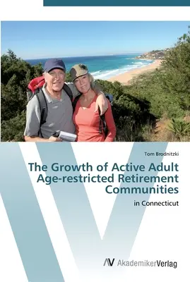 Creșterea comunităților de pensionare cu restricție de vârstă pentru adulți activi - The Growth of Active Adult Age-restricted Retirement Communities