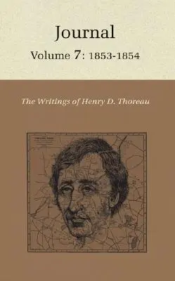 Scrierile lui Henry David Thoreau: Jurnalul, volumul 7: 1853-1854 - The Writings of Henry David Thoreau: Journal, Volume 7: 1853-1854