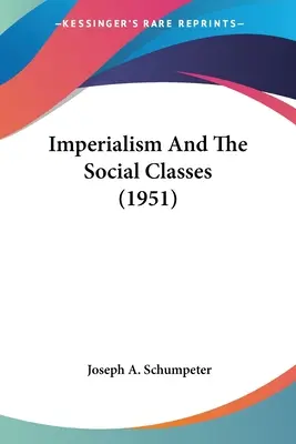 Imperialismul și clasele sociale (1951) - Imperialism And The Social Classes (1951)