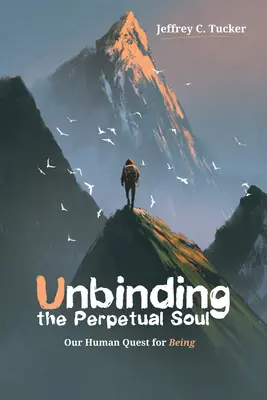 Dezlegarea sufletului perpetuu (Unbinding the Perpetual Soul) - Unbinding the Perpetual Soul