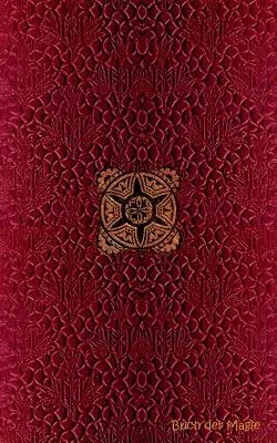 Buch der Magie (Notizbuch): Notizbuch, Notebook, Vintage, Old Fashion, Klassiker, Edel, Design, Einschreibbuch, Tagebuch, Diary, Notes, Geschenkbu