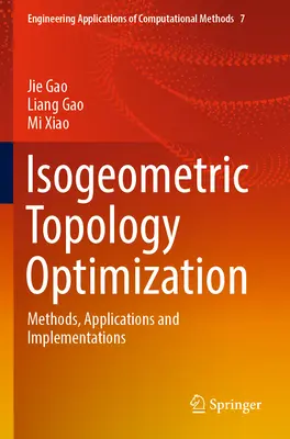 Optimizarea topologiei izogeometrice: Metode, aplicații și implementări - Isogeometric Topology Optimization: Methods, Applications and Implementations