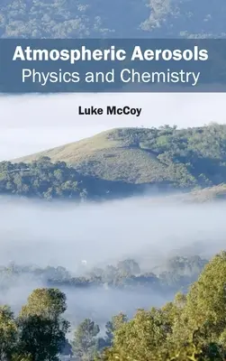 Aerosoli atmosferici: Fizică și chimie - Atmospheric Aerosols: Physics and Chemistry