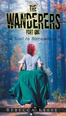 The Wanderers: Partea 1: Un traseu către undeva - The Wanderers: Part 1: A Trail to Somewhere