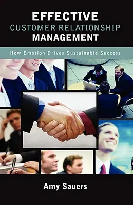 Managementul eficient al relațiilor cu clienții: Cum determină emoțiile succesul durabil - Effective Customer Relationship Management: How Emotion Drives Sustainable Success