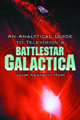 Un ghid analitic al serialului de televiziune Battlestar Galactica - An Analytical Guide to Television's Battlestar Galactica