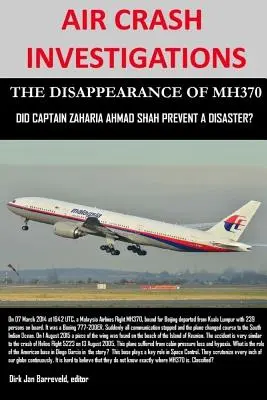 AIR CRASH INVESTIGATIONS - DISPARIȚIA MH370 - A prevenit căpitanul Zaharie Ahmad Shah un dezastru? - AIR CRASH INVESTIGATIONS - THE DISAPPEARANCE OF MH370 - Did Captain Zaharie Ahmad Shah prevent a disaster?