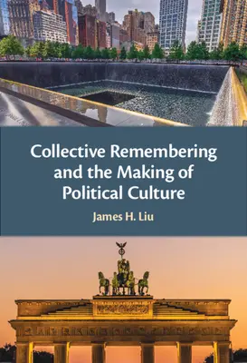 Amintirea colectivă și crearea culturii politice - Collective Remembering and the Making of Political Culture