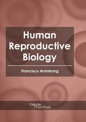 Biologia reproducerii umane - Human Reproductive Biology
