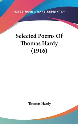 Poezii alese de Thomas Hardy (1916) - Selected Poems Of Thomas Hardy (1916)