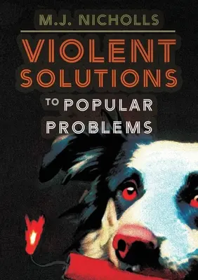 Soluții violente la probleme populare - Violent Solutions to Popular Problems