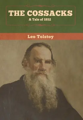 Cazacii: O poveste din 1852 - The Cossacks: A Tale of 1852