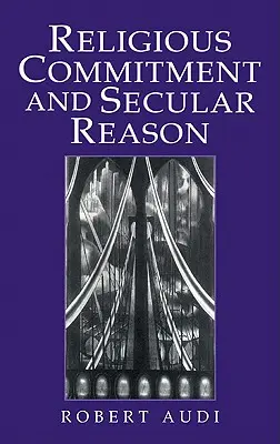 Angajamentul religios și rațiunea seculară - Religious Commitment and Secular Reason