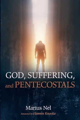 Dumnezeu, suferința și penticostalii - God, Suffering, and Pentecostals