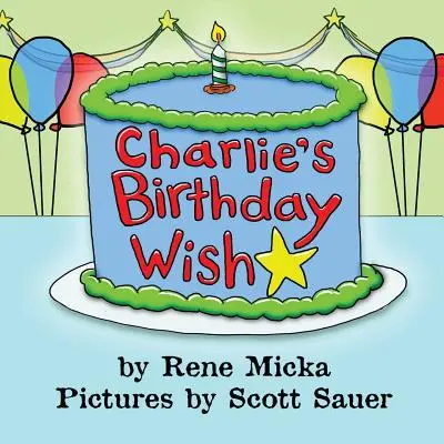 Dorința de aniversare a lui Charlie - Charlie's Birthday Wish