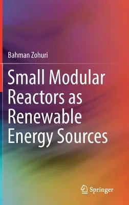 Reactoarele modulare mici ca surse de energie regenerabilă - Small Modular Reactors as Renewable Energy Sources