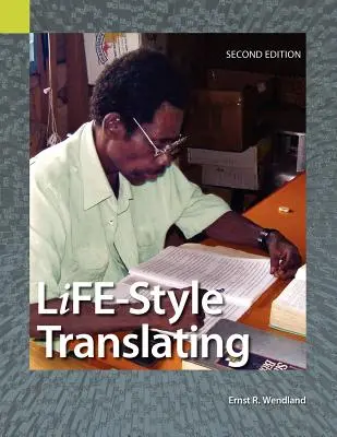 Life-Style Translating: Un manual de lucru pentru traducătorii Bibliei, ediția a doua - Life-Style Translating: A Workbook for Bible Translator's, Second Edition