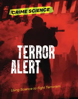 Alertă teroristă: Folosirea științei pentru a combate terorismul - Terror Alert: Using Science to Fight Terrorism