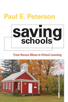 Salvarea școlilor: De la Horace Mann la învățarea virtuală - Saving Schools: From Horace Mann to Virtual Learning