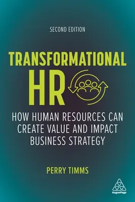 Transformational HR: Cum pot resursele umane să creeze valoare și să influențeze strategia de afaceri - Transformational HR: How Human Resources Can Create Value and Impact Business Strategy