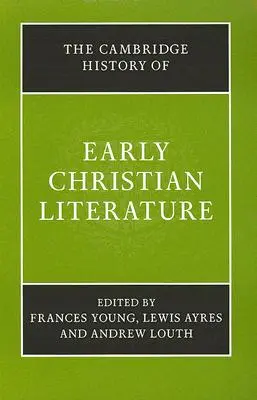 Istoria Cambridge a literaturii creștine timpurii - The Cambridge History of Early Christian Literature