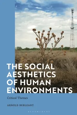 Estetica socială a mediilor umane: Teme critice - The Social Aesthetics of Human Environments: Critical Themes
