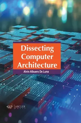 Disecarea arhitecturii calculatoarelor - Dissecting Computer Architecture