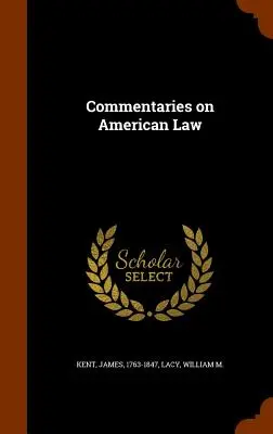 Comentarii privind dreptul american - Commentaries on American Law
