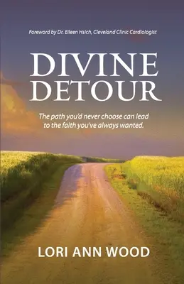 Ocolul divin: Calea pe care nu ai alege-o niciodată poate duce la credința pe care ți-ai dorit-o întotdeauna. - Divine Detour: The path you'd never choose can lead to the faith you've always wanted.
