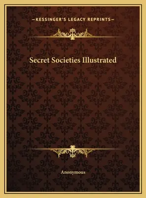 Societăți secrete ilustrate - Secret Societies Illustrated